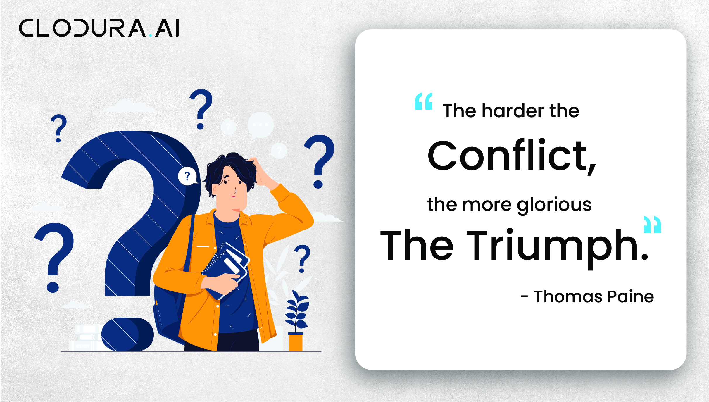 “The harder the conflict, the more glorious the triumph.”